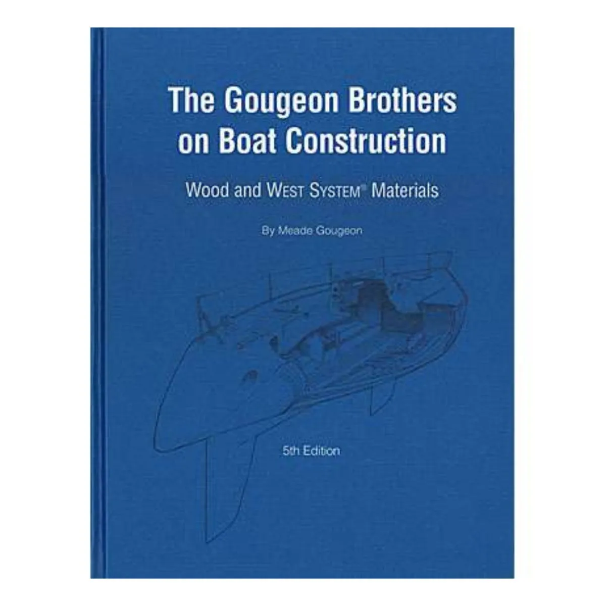 Gougeon Brothers on Boat Construction